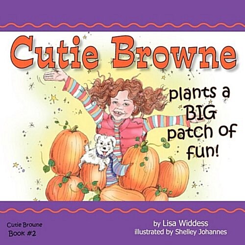 Cutie Browne Plants a Big Patch of Fun! (Paperback)