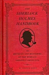 The Sherlock Holmes Handbook: The Methods and Mysteries of the Worlds Greatest Detective (Hardcover)
