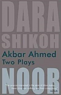 Akbar Ahmed - Two Plays : Noor and The Trial of Dara Shikoh (Paperback)