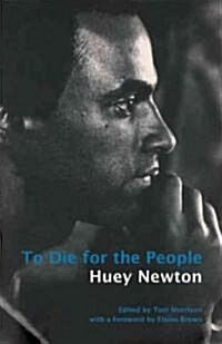 To Die for the People: The Writings of Huey P. Newton (Paperback)