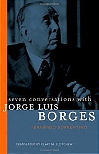 Seven Conversations With Jorge Luis Borges (Paperback, 1st)