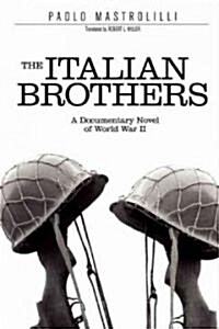 The Italian Brothers: A Documentary Novel of World War II (Paperback)