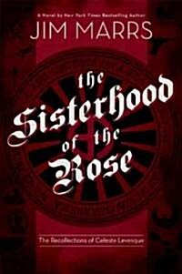 Sisterhood of the Rose: The Recollection of Celeste Levesque (Hardcover)