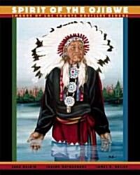 Spirit of the Ojibwe: Images of Lac Courte Oreilles Elders (Paperback)