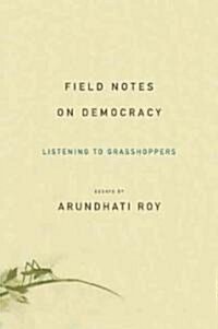 [중고] Field Notes on Democracy: Listening to Grasshoppers (Hardcover, Deckle Edge)