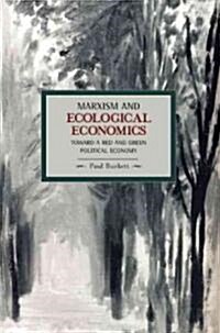 Marxism and Ecological Economics: Toward a Red and Green Political Economy (Paperback)