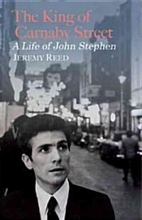 The King Of Carnaby Street - A Life of John Stephen (Hardcover)
