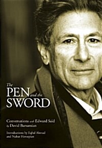 The Pen and the Sword: Conversations with Edward Said (Paperback)