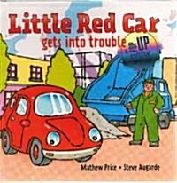 Little Red Car Gets into Trouble (Hardcover, Pop-Up)