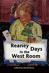 Reaney Days in the West Room: Plays of James Reaney (Paperback)