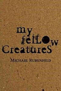 My Fellow Creatures (Paperback)