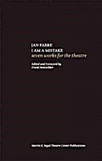 Jan Fabre: I Am a Mistake: Seven Works for the Theatre (Paperback)