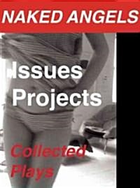 Naked Angels Issues Projects: Collected Plays (Paperback)