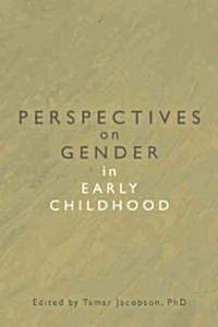 Perspectives on Gender in Early Childhood (Paperback)