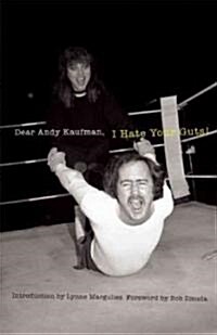 Dear Andy Kaufman, I Hate Your Guts! (Hardcover)