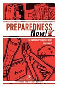 Preparedness Now!: An Emergency Survival Guide (Paperback, Expanded, Revis)