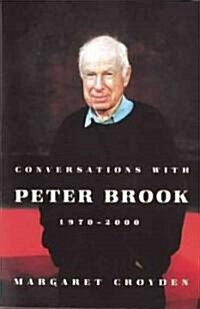 Conversations with Peter Brook: 1970-2000 (Paperback)
