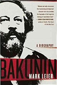 Bakunin: The Creative Passion#a Biography (Paperback)