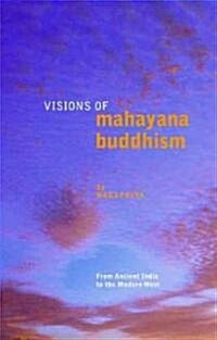 Visions of Mahayana Buddhism (Paperback)