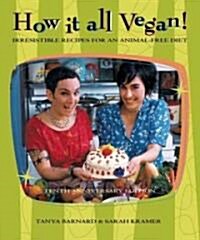 How It All Vegan!: Irresistible Recipes for an Animal-Free Diet (Paperback, 10, Anniversary)