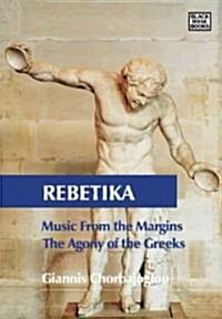 Rebetika: Music from the Old Greek Underworld (Paperback)