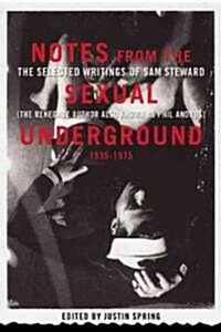 Notes from the Sexual Underground, 1935-1975 (Paperback)