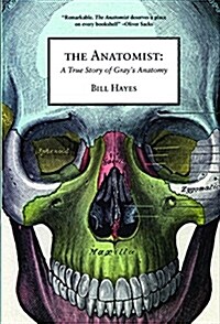 The Anatomist: A True Story of Grays Anatomy (Paperback)