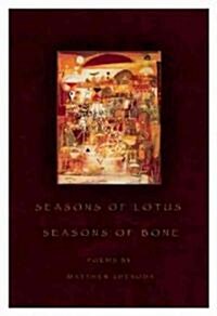 Seasons of Lotus, Seasons of Bone (Paperback, 1st)