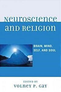 Neuroscience and Religion: Brain, Mind, Self, and Soul (Hardcover)