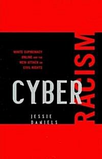 Cyber Racism: White Supremacy Online and the New Attack on Civil Rights (Hardcover)