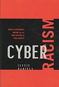 Cyber Racism: White Supremacy Online and the New Attack on Civil Rights (Paperback)