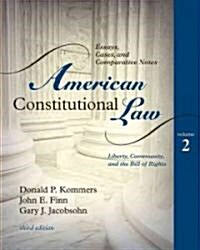 American Constitutional Law, Volume 2: Essays, Cases, and Comparative Notes: Liberty, Community, and the Bill of Rights (Paperback, 3)