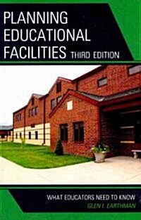 Planning Educational Facilities: What Educators Need to Know (Paperback, 3)