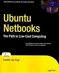 Ubuntu Netbooks: The Path to Low-Cost Computing (Paperback)