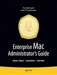 Enterprise Mac Administrators Guide (Paperback)