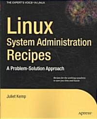 Linux System Administration Recipes: A Problem-Solution Approach (Paperback)
