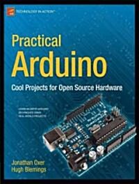 Practical Arduino: Cool Projects for Open Source Hardware (Paperback)