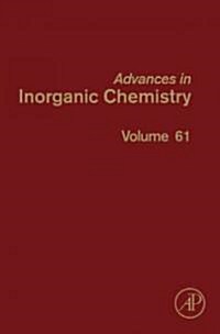 Advances in Inorganic Chemistry: Volume 61 (Hardcover)