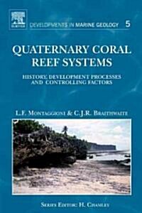 Quaternary Coral Reef Systems : History, development processes and controlling factors (Hardcover, 5 ed)