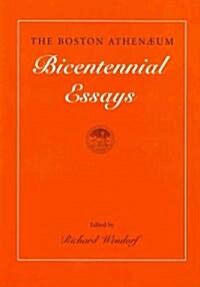 The Boston Athenaeum: Bicentennial Essays (Hardcover)