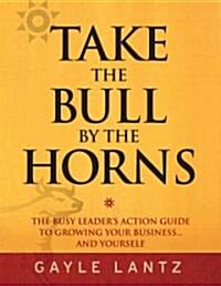 Take the Bull by the Horns (Hardcover)