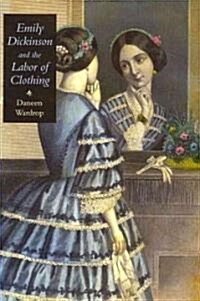 Emily Dickinson and the Labor of Clothing (Hardcover)