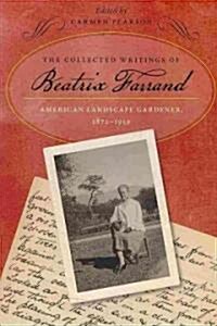 The Collected Writings of Beatrix Farrand: American Landscape Gardener (1872-1959) (Hardcover)