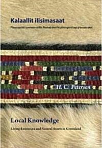 Local Knowledge: Living Resources and Natural Assets in Greenland (Hardcover, Bilingual Kal[t)