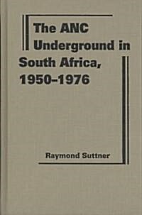 The ANC Underground in South Africa, 1950-1976 (Hardcover)