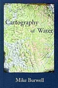 Cartography of Water [With CD (Audio)] (Paperback)