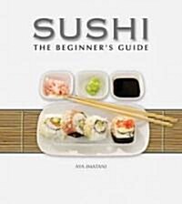 Sushi: The Beginners Guide (Hardcover)