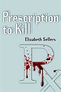 Prescription to Kill (Hardcover)