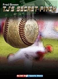 T.J.s Secret Pitch (Paperback)