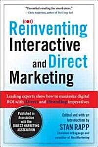 Reinventing Interactive and Direct Marketing: Leading Experts Show How to Maximize Digital ROI with iDirect and iBranding Imperatives (Hardcover)